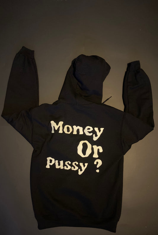 MONEY OR PUSSY ? HOODIE